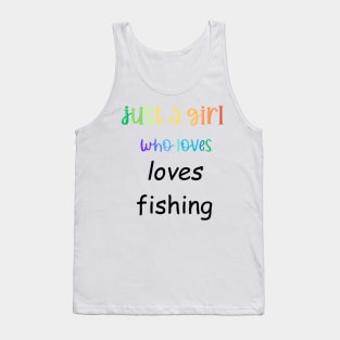 just a girl who loves fishing Tank Top